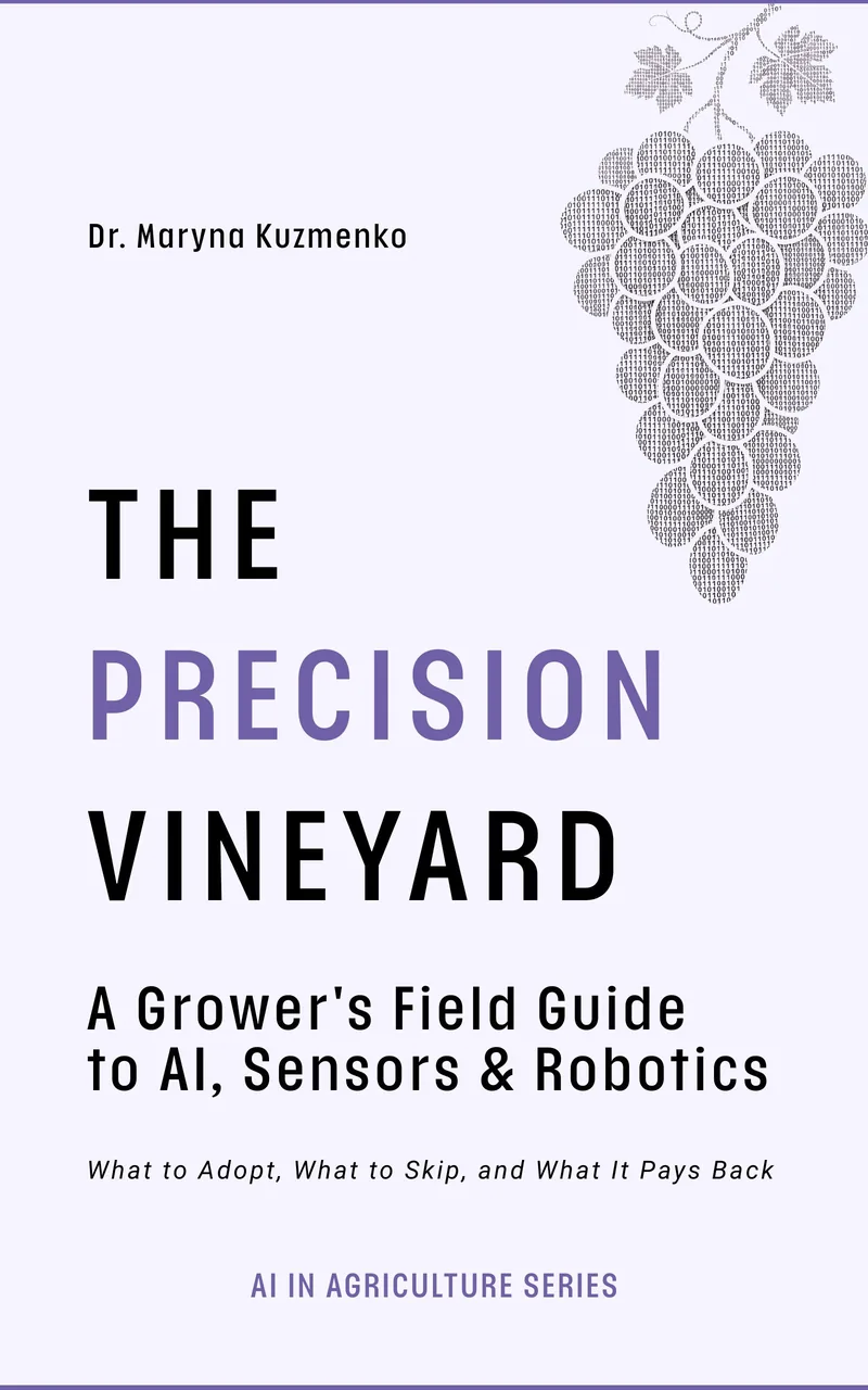 Cover of The Precision Vineyard: A Grower's Field Guide to AI, Sensors and Robotics by Dr. Maryna Kuzmenko