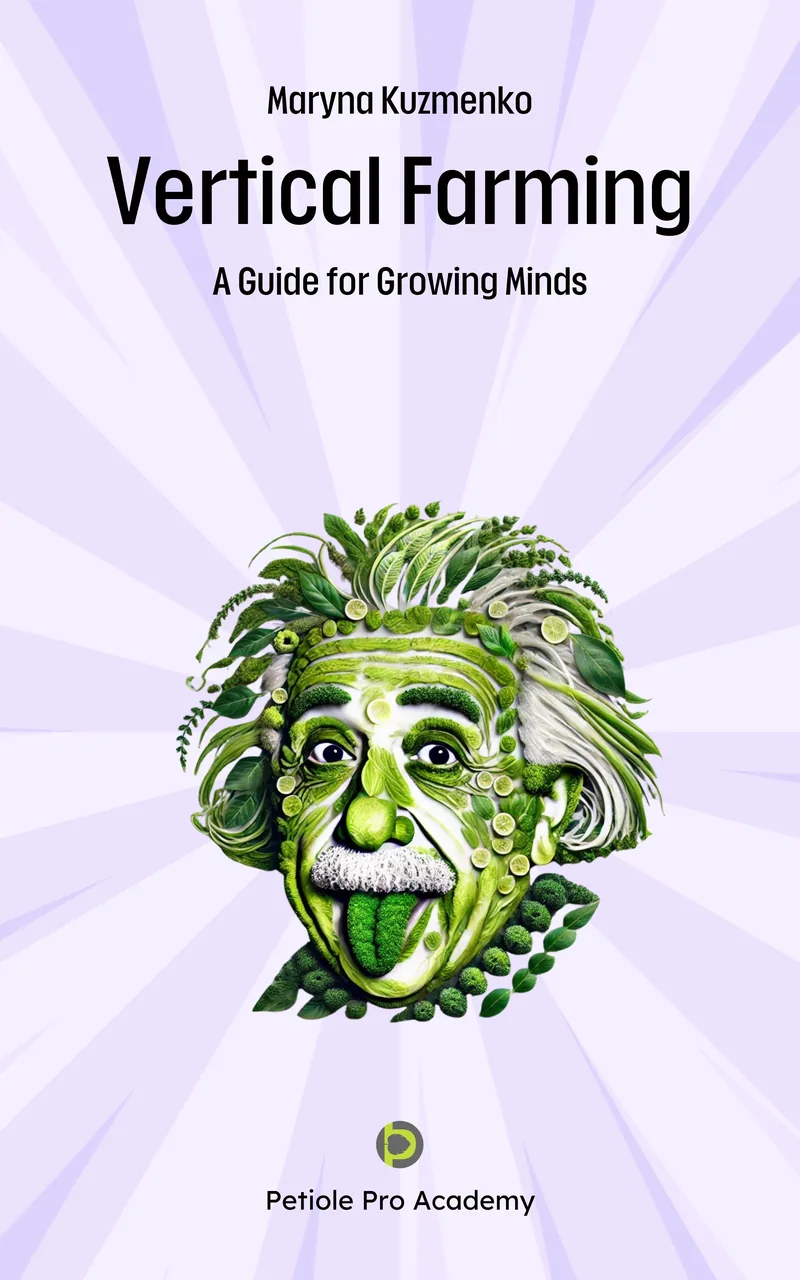 Cover of Vertical Farming: A Guide for Growing Minds by Dr. Maryna Kuzmenko