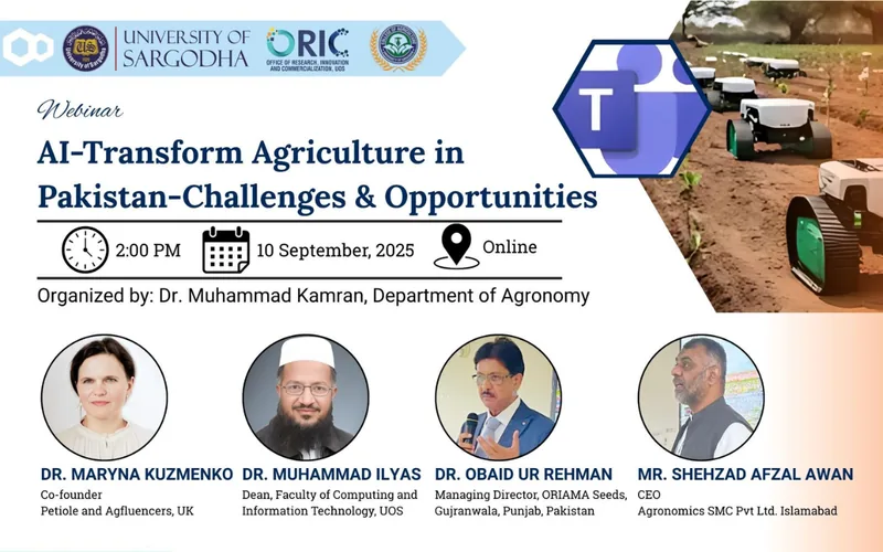 Webinar poster from the University of Sargodha: AI-Transform Agriculture in Pakistan, Challenges and Opportunities, 2:00 PM, 10 September 2025, online, organised by Dr. Muhammad Kamran of the Department of Agronomy, with Dr. Maryna Kuzmenko listed first of four speakers as co-founder of Petiole and Agfluencers, UK.